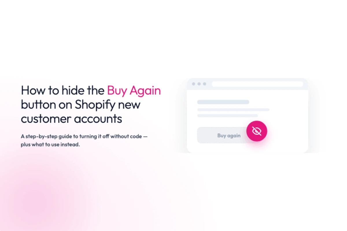 How to Hide the Buy Again Button on Shopify New Customer Accounts