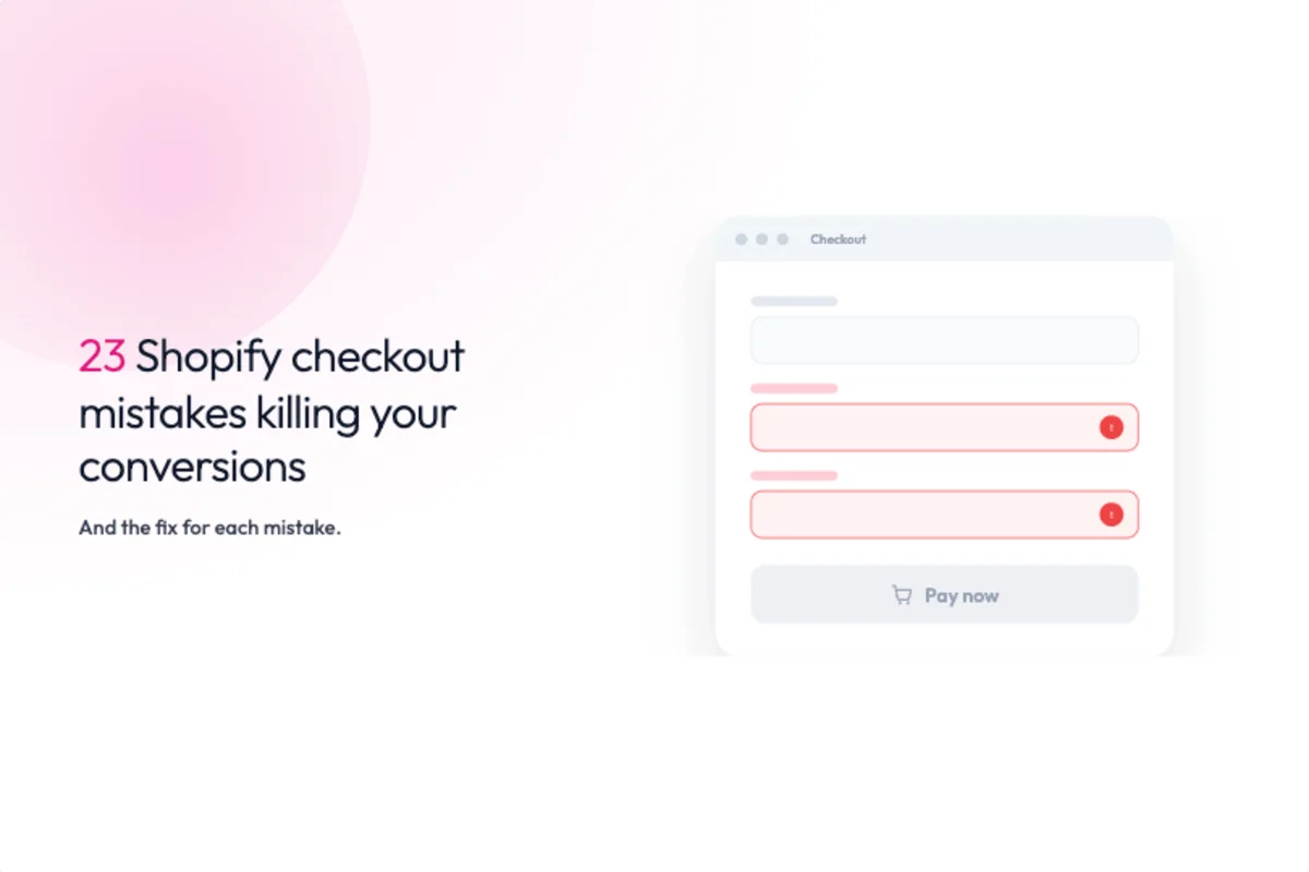 23 Shopify Checkout Mistakes Killing Your Conversions
