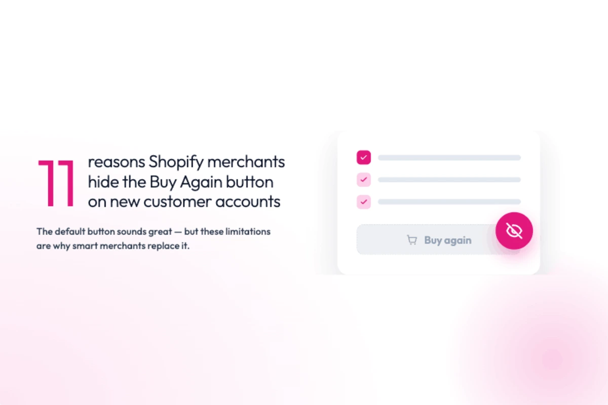 11 reasons Why Shopify Merchants Want to Hide the Buy Again Button on New Customer Accounts